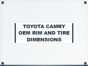 Toyota Camry Oem Rim and Tire Specifications